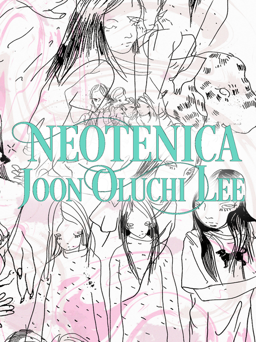 Title details for Neotenica by Joon Oluchi Lee - Available